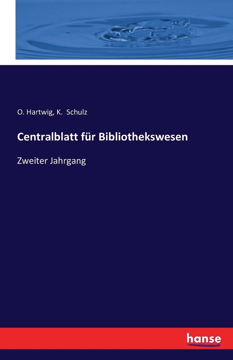 O Hartwig, K Schulz - Centralblatt für Bibliothekswesen, Häftad