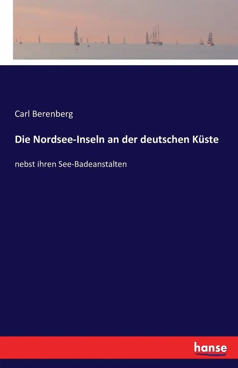 Carl Berenberg - Nordsee-Inseln an der deutschen Küste, Häftad. Tillgänglighet: Lägg i varukorg