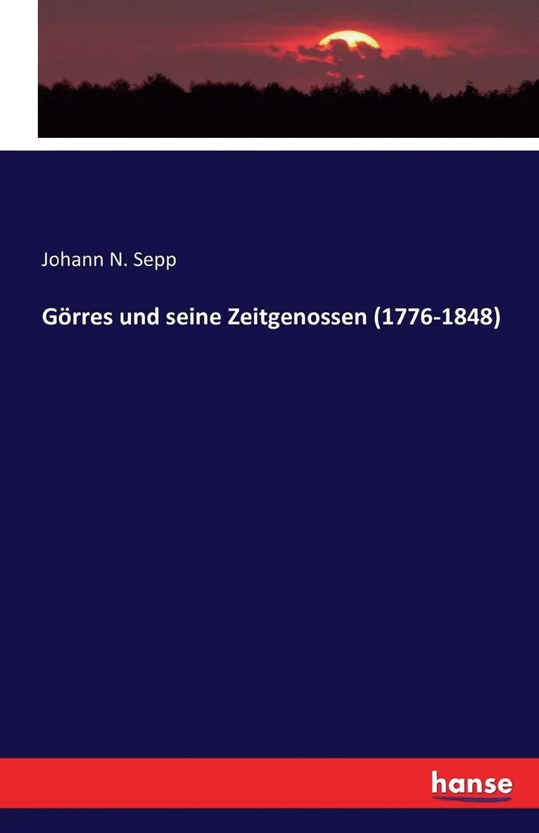 Johann Nepomuk Sepp - Görres und seine Zeitgenossen (1776-1848), Häftad. Tillgänglighet: Lägg i varukorg