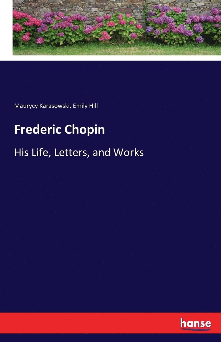 Maurycy Karasowski, Emily Hill - Frederic Chopin, Häftad. Tillgänglighet: Lägg i varukorg