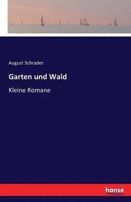 August Schrader - Garten und Wald, Häftad