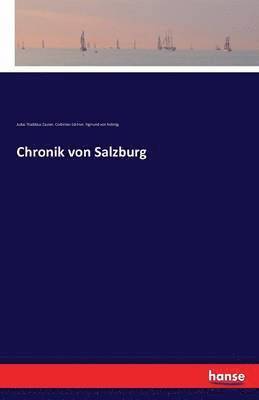 Judas Thaddäus Zauner, Corbinian Gärtner, Sigmund Von Robinig - Chronik von Salzburg, Häftad. Tillgänglighet: Lägg i varukorg