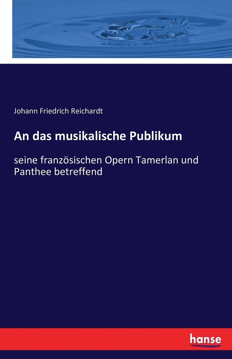 Johann Friedrich Reichardt - An das musikalische Publikum, Häftad