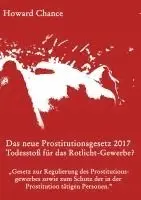 Howard Chance, Marcus Heinbach - Das neue Prostitutionsgesetz 2017, Häftad. Tillgänglighet: Lägg i varukorg