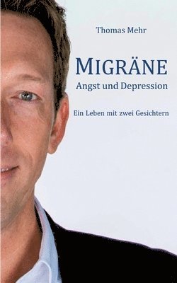 Thomas Mehr - Migräne Angst und Depression, Häftad