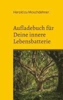 Herold Zu Moschdehner - Aufladebuch für Deine innere Lebensbatterie, Häftad