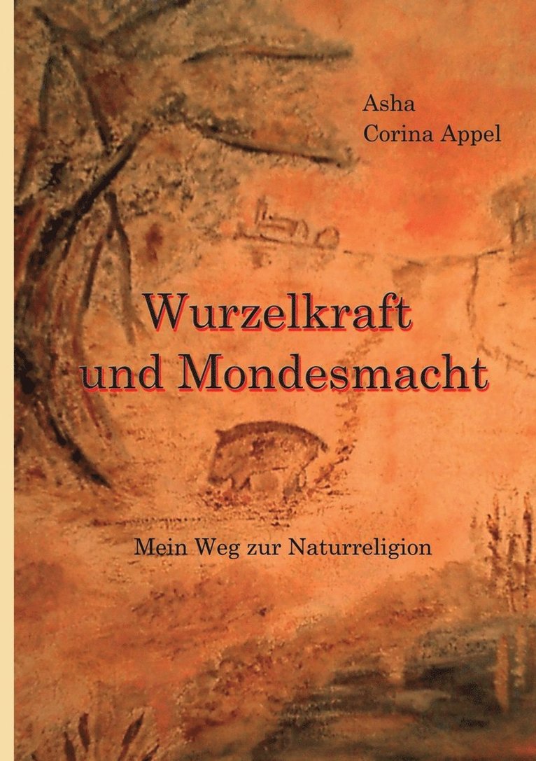 Asha Corina Appel - Wurzelkraft & Mondesmacht, Häftad