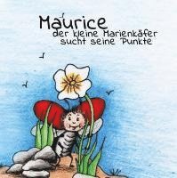 Sophie Cole - Maurice der kleine Marienkäfer sucht seine Punkte, Inbunden