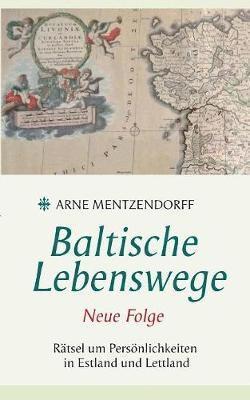 Arne Mentzendorff - Baltische Lebenswege Neue Folge, Häftad. Tillgänglighet: Lägg i varukorg
