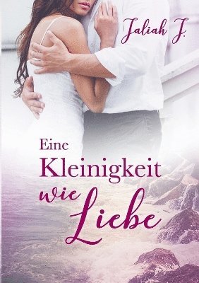 Jaliah J - Eine Kleinigkeit wie Liebe, Häftad. Tillgänglighet: Lägg i varukorg