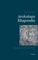 Bernhard Lembcke - Aeskulaps Rhapsodie, Inbunden. Tillgänglighet: Lägg i varukorg