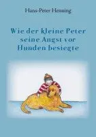 Wie der kleine Peter seine Angst vor Hunden besiegte