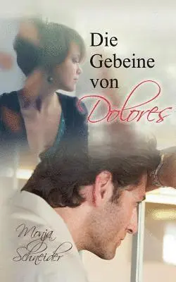 Monja Schneider - Gebeine von Dolores, Häftad. Tillgänglighet: Lägg i varukorg