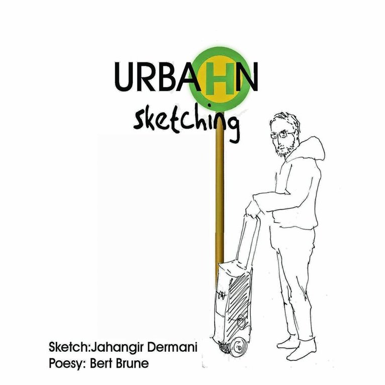 Jahangir Dermani, Bert Brune - Urba(h)n Sketching, Häftad. Tillgänglighet: Lägg i varukorg
