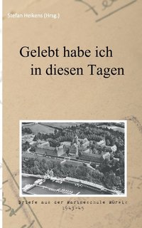 Gelebt habe ich in diesen Tagen
