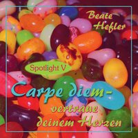 Carpe diem - vertraue deinem Herzen