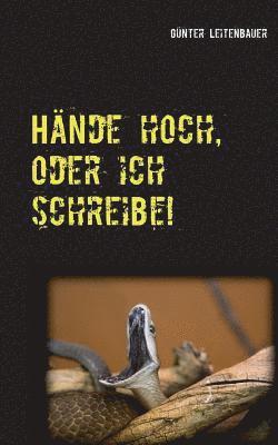 Günter Leitenbauer - Hände hoch, oder ich schreibe!, Häftad. Tillgänglighet: Lägg i varukorg
