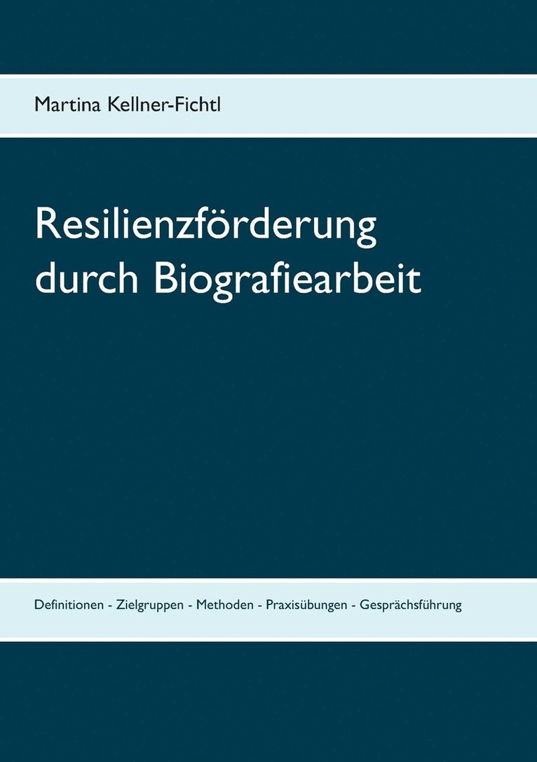 Martina Kellner-Fichtl - Resilienzförderung durch Biografiearbeit, Häftad