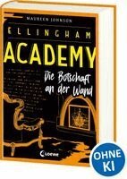 Maureen Johnson - Ellingham Academy (Band 3) - Die Botschaft an der Wand, Inbunden