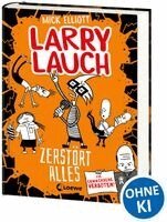 Mick Elliott - Larry Lauch zerstört alles (Band 3), Inbunden