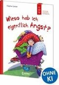 Wieso hab ich eigentlich Angst? (Starke Kinder, gl�ckliche Eltern)