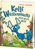 Kalli Wstenmucks - Jetzt wird's wild! (Band 2)