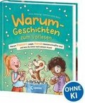 Warum-Geschichten zum Vorlesen - Warum Popcorn poppt, Hunde Meisterschn�ffler sind und was du sonst noch wissen musst