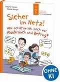Sicher im Netz! Wie sch�tze ich mich vor Missbrauch und Betrug? (Starke Kinder, gl�ckliche Eltern)