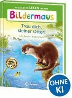 Julie Leuze - Bildermaus - Trau dich, kleiner Otter!, Inbunden