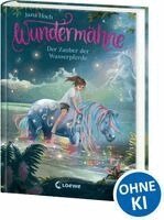 Jana Hoch - Wundermähne (Band 6) - Der Zauber der Wasserpferde, Inbunden