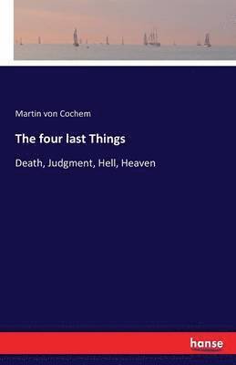 Martin Von Cochem - four last Things, Häftad