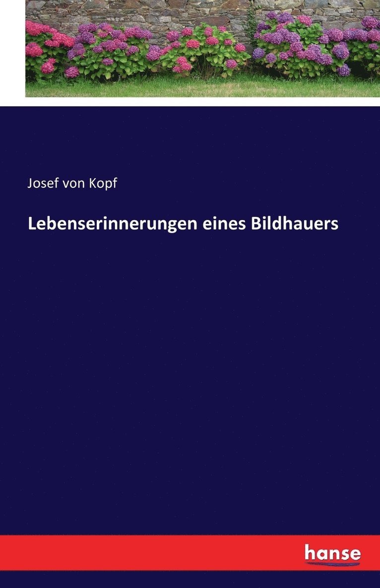 Josef Von Kopf - Lebenserinnerungen eines Bildhauers, Häftad. Tillgänglighet: Lägg i varukorg