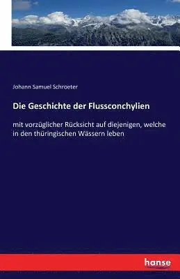 Johann Samuel Schroeter - Geschichte der Flussconchylien, Häftad. Tillgänglighet: Lägg i varukorg