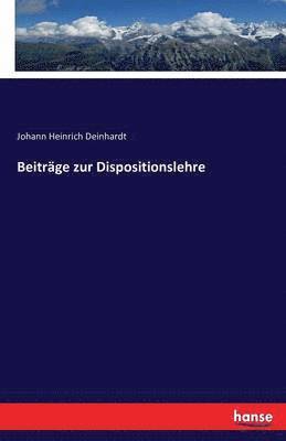 Johann Heinrich Deinhardt - Beiträge zur Dispositionslehre, Häftad