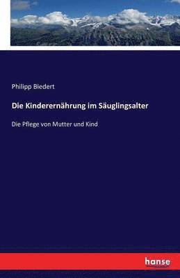 Philipp Biedert - Kinderernährung im Säuglingsalter, Häftad