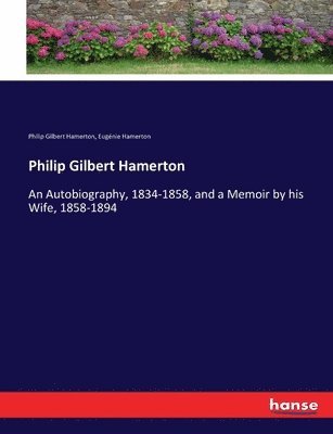 Philip Gilbert Hamerton, Eugénie Hamerton - Philip Gilbert Hamerton, Häftad. Tillgänglighet: Lägg i varukorg