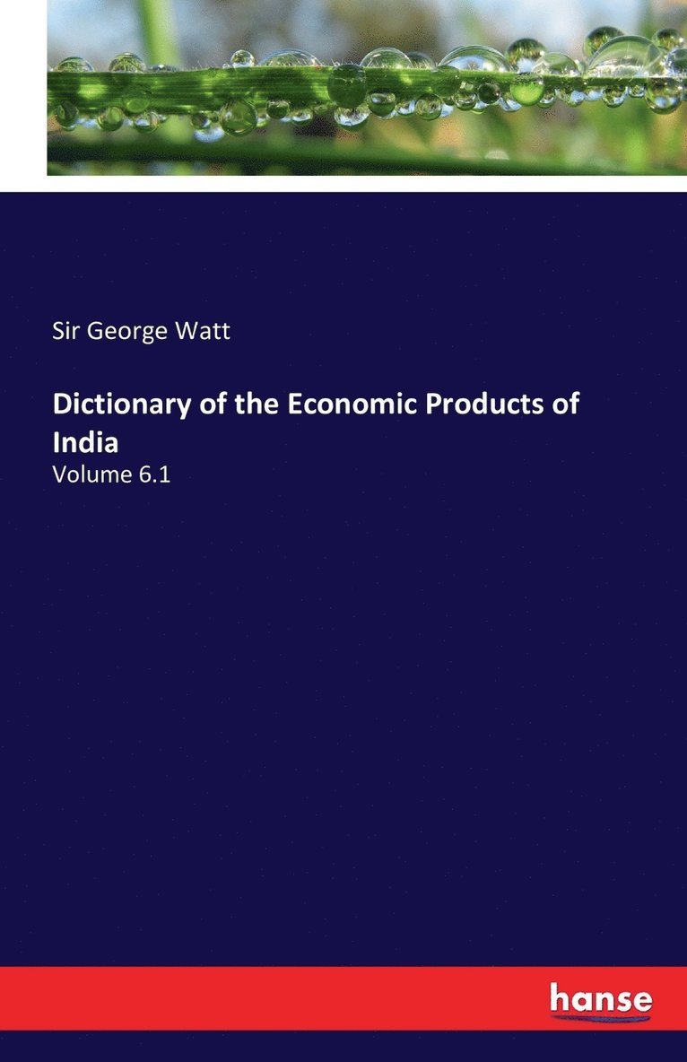 George Watt - Dictionary of the Economic Products of India, Häftad
