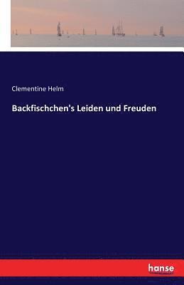 Clementine Helm - Backfischchen's Leiden und Freuden, Häftad