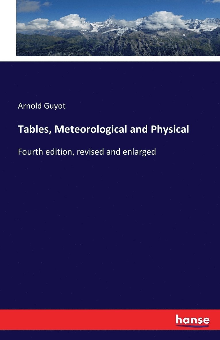 Arnold Guyot - Tables, Meteorological and Physical, Häftad. Tillgänglighet: Lägg i varukorg