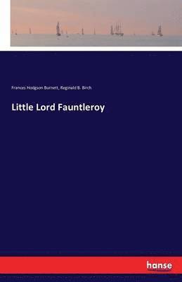 Frances Hodgson Burnett, Reginald B Birch - Little Lord Fauntleroy, Häftad. Tillgänglighet: Lägg i varukorg