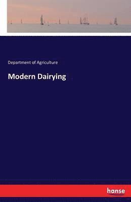 Department Of Agriculture - Modern Dairying, Häftad. Tillgänglighet: Lägg i varukorg