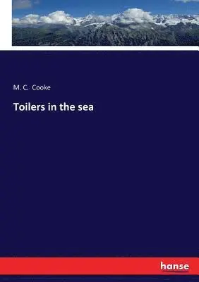 M C Cooke - Toilers in the sea, Häftad. Tillgänglighet: Lägg i varukorg