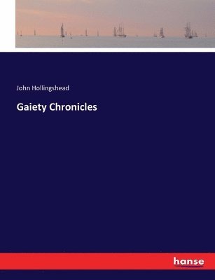 John Hollingshead - Gaiety Chronicles, Häftad