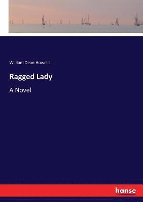 William Dean Howells - Ragged Lady, Häftad
