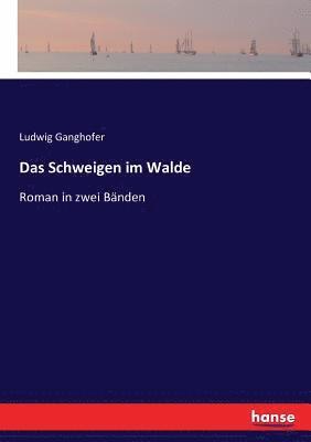 Ludwig Ganghofer - Schweigen im Walde, Häftad