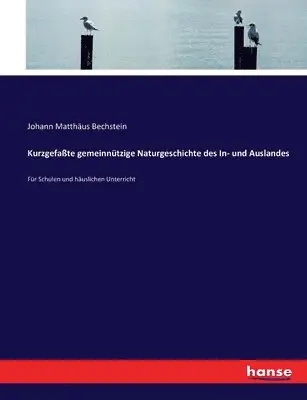 Johann Matthäus Bechstein - Kurzgefaßte gemeinnützige Naturgeschichte des In- und Auslandes, Häftad. Tillgänglighet: Lägg i varukorg