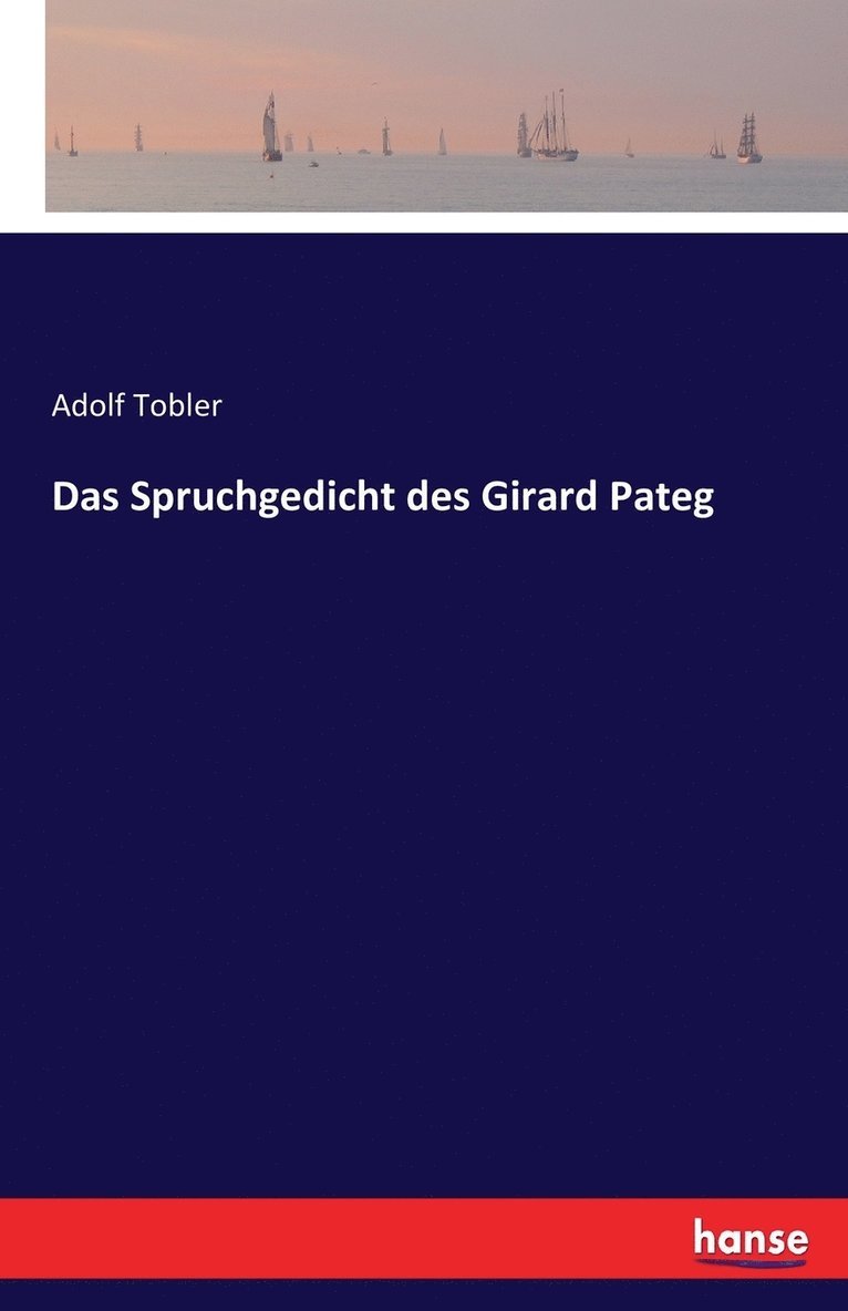 Adolf Tobler - Spruchgedicht des Girard Pateg, Häftad