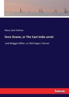 Dora Deane, or The East India uncle