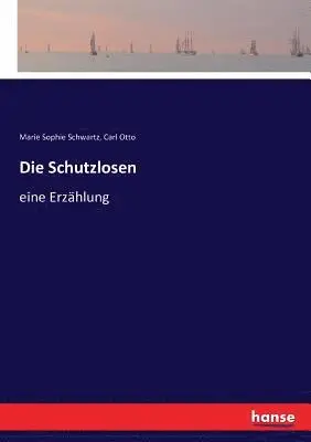 Marie Sophie Schwartz, Carl Otto - Schutzlosen, Häftad. Tillgänglighet: Lägg i varukorg