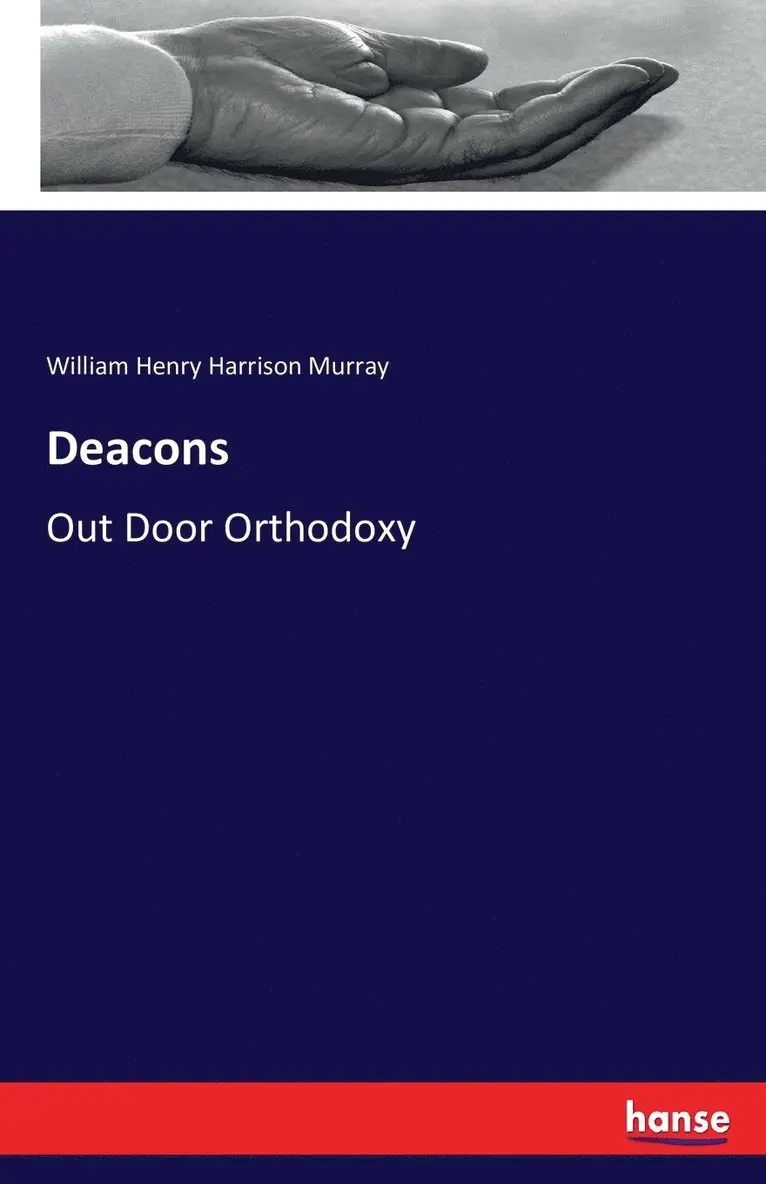 William Henry Harrison Murray - Deacons, Häftad. Tillgänglighet: Lägg i varukorg